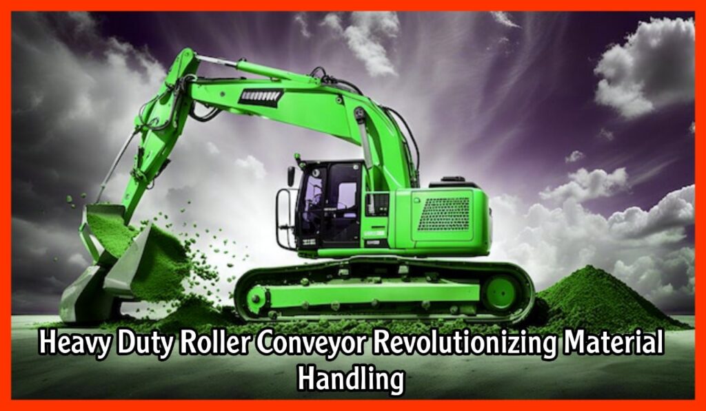 Heavy Duty Roller Conveyor Revolutionizing Material Handling